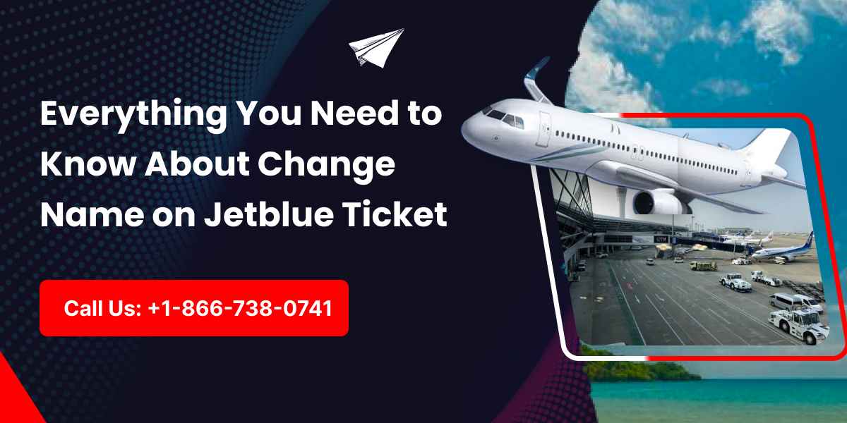 Everything-You-Need-to-Know-About-Change-Name-on-Jetblue-Ticket